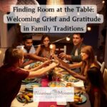 Welcoming Grief and Gratitude in Family Traditions